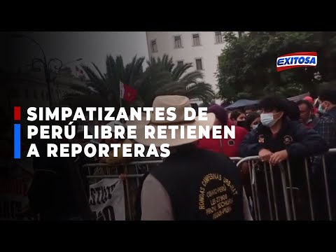 ??Cercado de Lima I Simpatizantes de Perú Libre retienen a dos reporteras de Exitosa