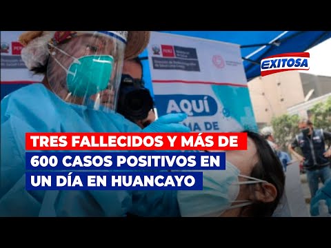 Covid-19: Tres fallecidos y más de 600 casos positivos en un día en Huancayo