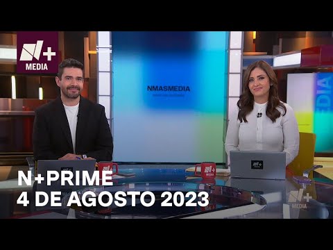 N+Prime - Programa Completa: 4 de agosto 2023