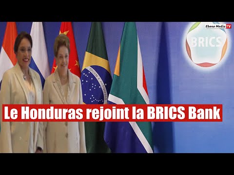 Le Honduras rejoint la BRICS Bank