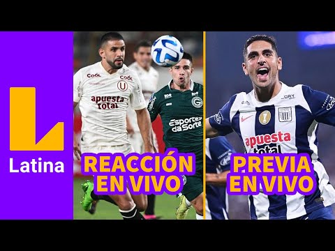 Reaccionamos al Universitario vs Goiás y previa del Alianza Lima vs Libertad | LATINA EN VIVO