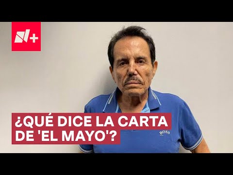 ¿Qué dice la carta de Ismael “El Mayo” Zambada? - N+