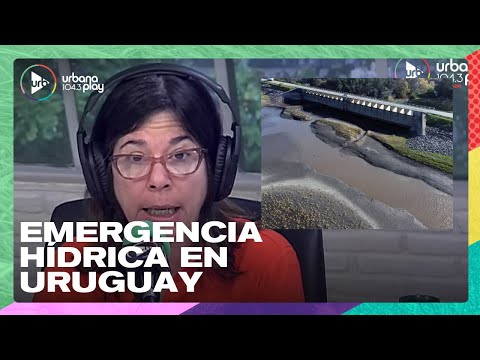 Emergencia hídrica en Uruguay: Montevideo está casi sin agua | Marcelo Palles en #DeAcáEnMás