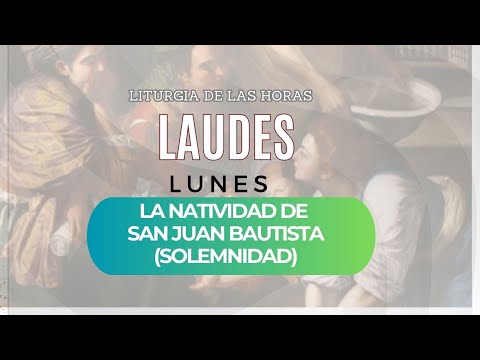 Oración de la mañana (Laudes), LUNES 24  DE JUNIO 2024  | NATIVIDAD DE JUAN BAUTISTA | #Cathopray