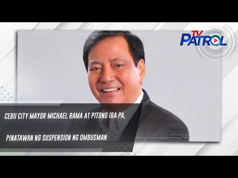 Cebu City Mayor Michael Rama at pitong iba pa, pinatawan ng suspension ng Ombusman | TV Patrol
