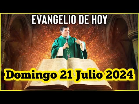 EVANGELIO DE HOY Domingo 21 Julio 2024 con el Padre Marcos Galvis