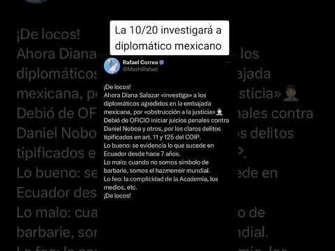Fiscal investiga a diplomático mexicano por orden de Noboa #danielnoboa #ecuador #dianasalazar