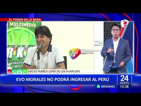 24HORAS| PJ ratifica que Evo Morales no podrá ingresar a Perú