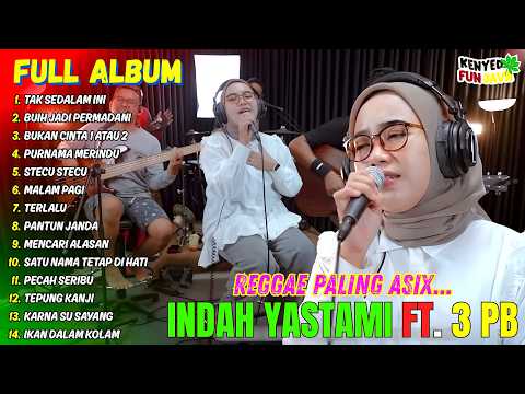 REGGAE PALING ASIX... 🏝️ INDAH YASTAMI FT. 3 PEMUDA BERBAHAYA (Teman Beraktivitas)