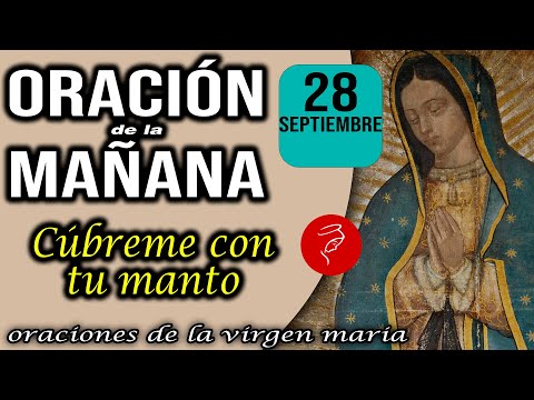 Oración de la mañana de hoy Sábado 28 de Septiembre 2024 - Cúbreme con tu manto