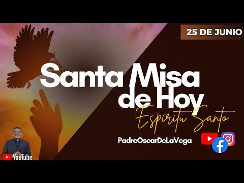 Santa Misa de Hoy Martes del Espíritu Santo I 25 de Junio 2024