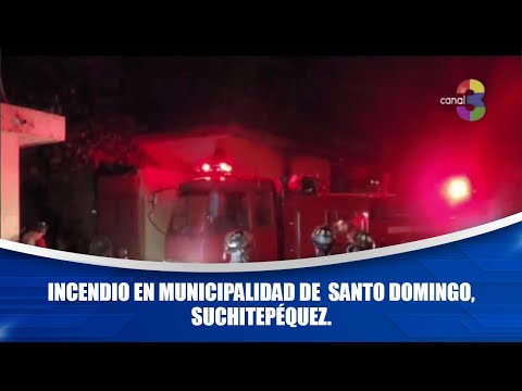 Incendio en municipalidad de  Santo Domingo, Suchitepéquez.