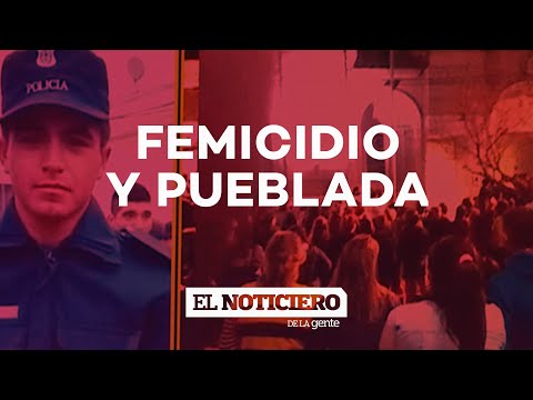 FEMICIDIO, CONMOCIÓN Y FURIA: Úrsula fue asesinada por su exnovio policía - El Noti de la Gente