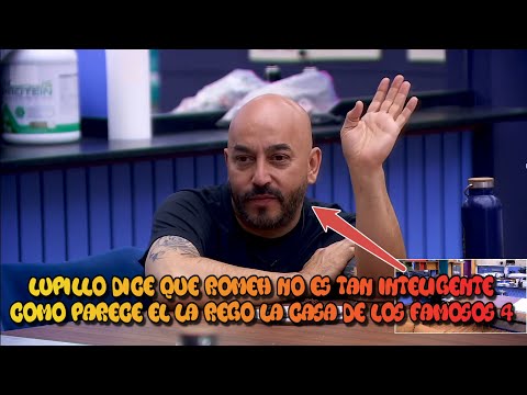 Lupillo Dice Que Romeh No Es Tan Inteligente Como Parece El La Rego | La Casa De Los Famosos 4