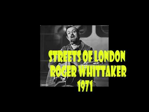 Roger Whittaker   -   Streets of London    1971   LYRICS