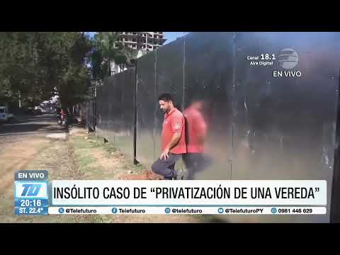 Insólito caso de privatización de una vereda en Asunción