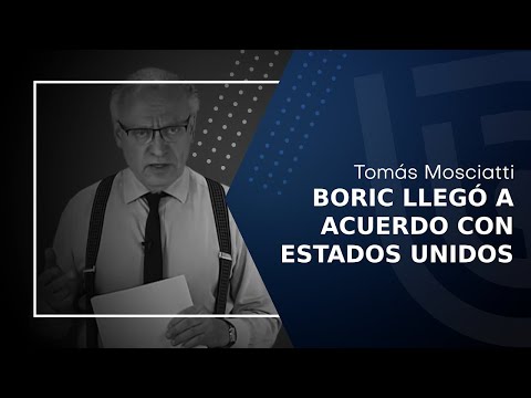 Boric: en secreto llegó a acuerdo con Estados Unidos.