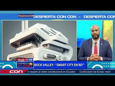 Rock Valley  Smart City en RD - Juan Manuel Medina