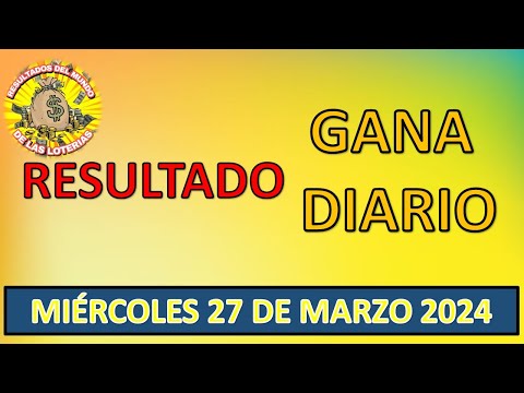 RESULTADO GANA DIARIO DEL MIÉRCOLES 27 DE MARZO DEL 2024 /LOTERÍA DE PERÚ/
