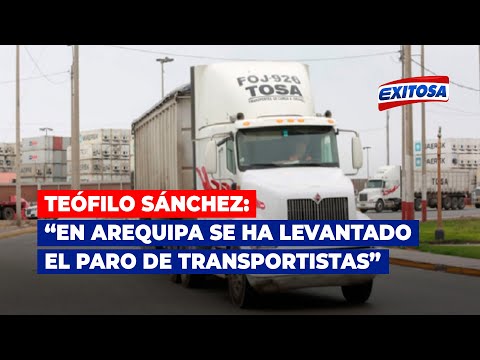 Sánchez: En Arequipa se ha levantado el paro de transportistas, se ha dado una tregua de dos días
