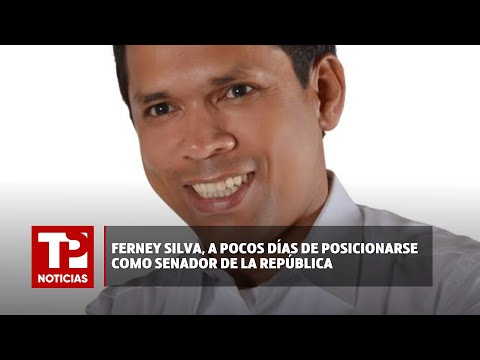 Ferney Silva, a pocos días de posicionarse como senador de la República |29.01.2024| TP Noticias