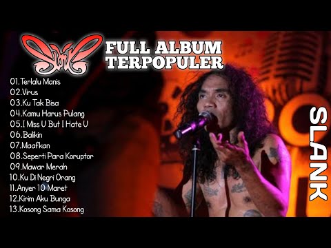 SLANK FULL ALBUM TERPOPULER | TERLALU MANIS | VIRUS