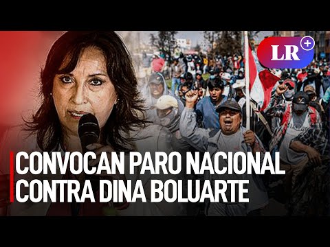 Convocan paro nacional para este 9 de febrero en protesta contra Dina Boluarte | #LR