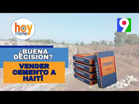 ¿La venta de Cemento para Haití es una buena decisión?  | Hoy Mismo