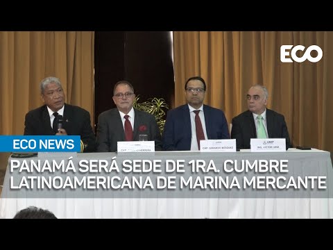 Panamá acogerá Cumbre Latinoamericana de Marina Mercante | #EcoNews