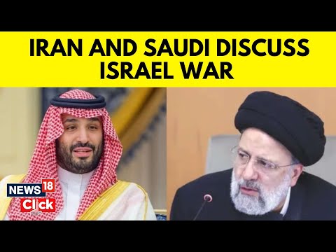 Israel Vs Hamas | Iran’s Raisi, Saudi Arabia’s MBS discuss Israel Hamas Conflict | N18V | News18