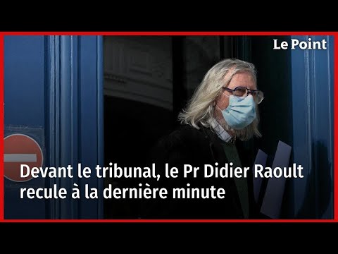 Devant le tribunal, le Pr Didier Raoult recule à la dernière minute