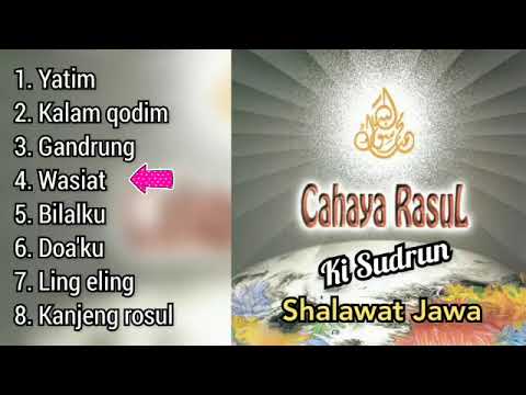 Shalawat jawa Ki Sudrun _ yatim, kalam qodim, gandrung, wasiat, bilalku dll.