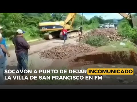 Socavón a punto de dejar incomunicado la villa de san Francisco en FM