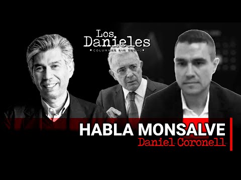 HABLA MONSALVE: Columna de Daniel Coronell sobre testigo clave en el caso Uribe