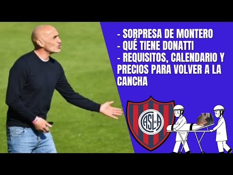 SAN LORENZO - SORPRESA EN EL EQUIPO DE MONTERO - LA LESIÓN DE DONATTI - TODO PARA VOLVER A LA CANCHA