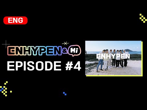 ENHYPEN (?) 'ENHYPEN&Hi' EP.4