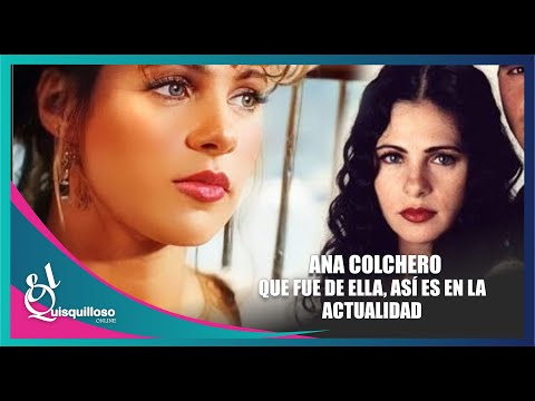 Recuerdas a LA ACTRIZ  Ana Colchero, PROTAGONISTA DE CORAZÓN SALVAJE a que se dedica en la actualida