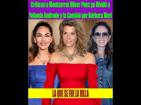 Critican a Montserrat Oliver Pues ya Olvido? a Yolanda Andrade y la Cambio? por Ba?rbara Mori