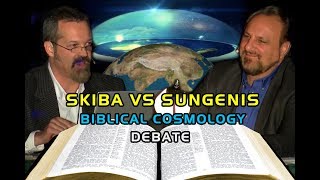 Skiba vs Sungenis - The Complete Biblical (Flat Earth) Cosmology Debate