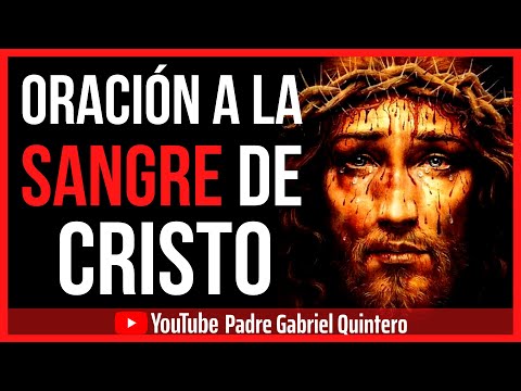 ? Oración a la SANGRE DE CRISTO ? Padre Gabriel Quintero