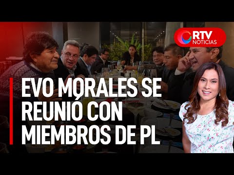 Evo Morales se reunió con varios miembros de Perú Libre - RTV Noticias