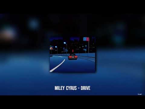 miley cyrus - drive (𝖘𝖑𝖔𝖜𝖊𝖉/𝖗𝖊𝖛𝖊𝖗𝖇)