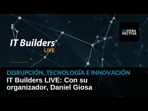 IT Builders LIVE: Un evento de tecnología para profesionales y para quienes buscan entrar al sector