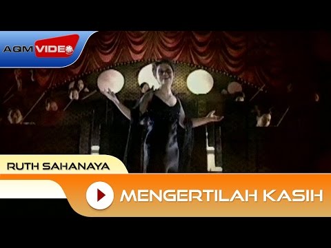 Ruth Sahanaya - Mengertilah Kasih| Official Video