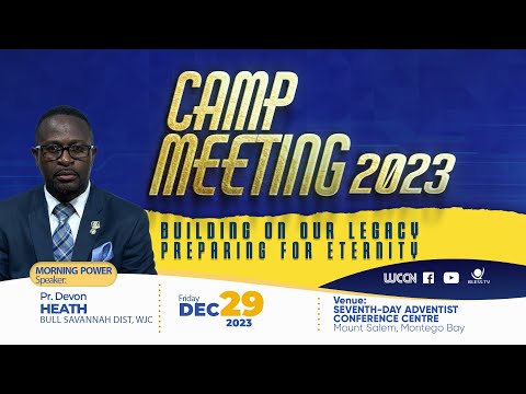 Morning Session || Day 3 ||  Camp  Meeting  2023 || Pr. Devon Heath || Dec 29, 2023