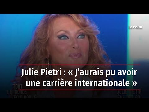 Julie Pietri : « J’aurais pu avoir une carrière internationale »