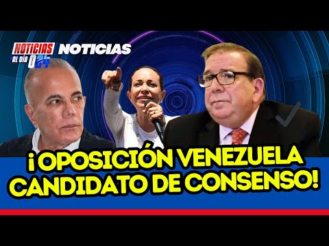 NOTICIAS DE VENEZUELA HOY ULTIMAS NOTICIAS CANDIDADO CONSENSO OPOSICION NOTICIAS VENEZUELA NEWS