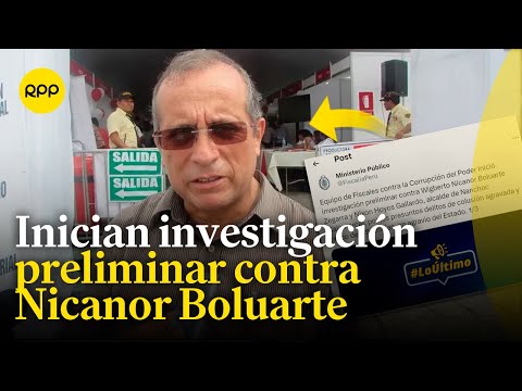 Nicanor Boluarte: Ministerio Público inicia investigación preliminar en su contra