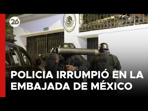 ECUADOR | La policía irrumpió en la embajada de México