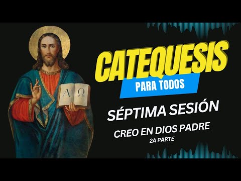 Catequesis para todos, 7ma sesión, 16 de octubre de 2024.